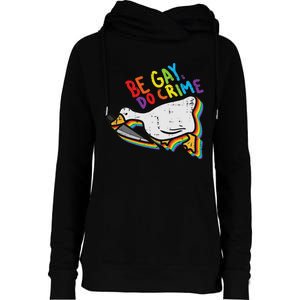 Be Gay Do Crime Goose Rainbow Pride Flag Lgbtq Women Womens Funnel Neck Pullover Hood