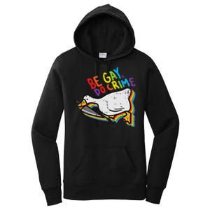 Be Gay Do Crime Goose Rainbow Pride Flag Lgbtq Women Women's Pullover Hoodie