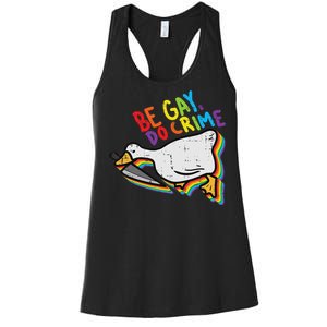 Be Gay Do Crime Goose Rainbow Pride Flag Lgbtq Women Women's Racerback Tank