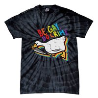 Be Gay Do Crime Goose Rainbow Pride Flag Lgbtq Women Tie-Dye T-Shirt