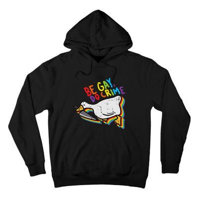 Be Gay Do Crime Goose Rainbow Pride Flag Lgbtq Women Tall Hoodie