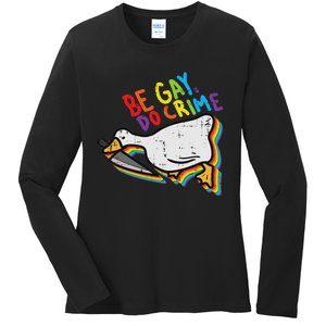 Be Gay Do Crime Goose Rainbow Pride Flag Lgbtq Women Ladies Long Sleeve Shirt