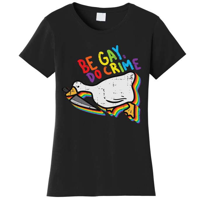 Be Gay Do Crime Goose Rainbow Pride Flag Lgbtq Women Women's T-Shirt