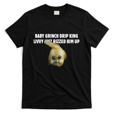 Baby Grin.Ch Drip King Livvy Just Rizzed Him Up T-Shirt