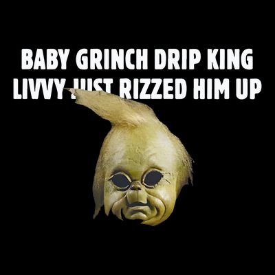 Baby Grin.Ch Drip King Livvy Just Rizzed Him Up T-Shirt