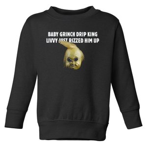 Baby Grin.Ch Drip King Livvy Just Rizzed Him Up Toddler Sweatshirt