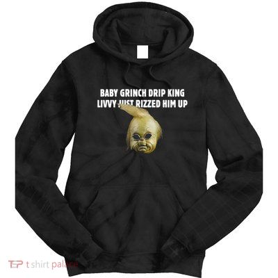 Baby Grin.Ch Drip King Livvy Just Rizzed Him Up Tie Dye Hoodie