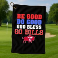 Be Good Do Good God Bless Go B.I.L.L.S Golf Towel