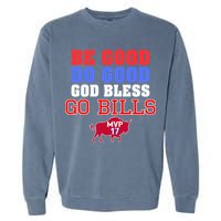 Be Good Do Good God Bless Go B.I.L.L.S Garment-Dyed Sweatshirt