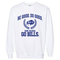 Be Good Do Good God Bless Go B.I.L.L.S Garment-Dyed Sweatshirt
