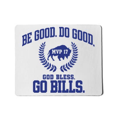 Be Good Do Good God Bless Go B.I.L.L.S Mousepad