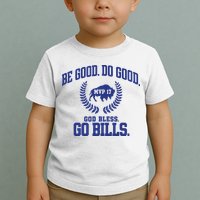 Be Good Do Good God Bless Go B.I.L.L.S Toddler T-Shirt