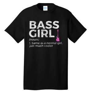 Bass Girl Definition Bass Player For Musicians Tall T-Shirt