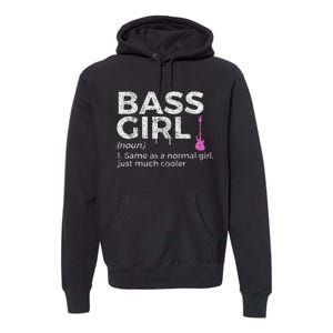 Bass Girl Definition Bass Player For Musicians Premium Hoodie