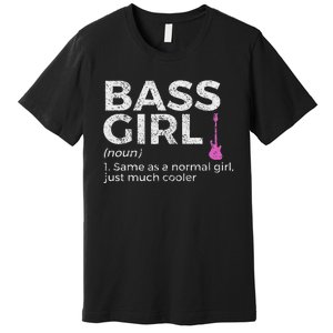 Bass Girl Definition Bass Player For Musicians Premium T-Shirt