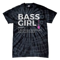 Bass Girl Definition Bass Player For Musicians Tie-Dye T-Shirt