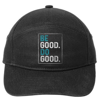 be good do good 7-Panel Snapback Hat