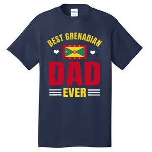 Best Grenadian Dad Ever Grenada FatherS Day Tall T-Shirt