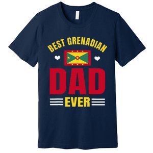 Best Grenadian Dad Ever Grenada FatherS Day Premium T-Shirt