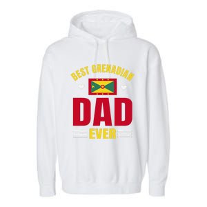 Best Grenadian Dad Ever Grenada FatherS Day Garment-Dyed Fleece Hoodie