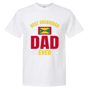 Best Grenadian Dad Ever Grenada FatherS Day Garment-Dyed Heavyweight T-Shirt