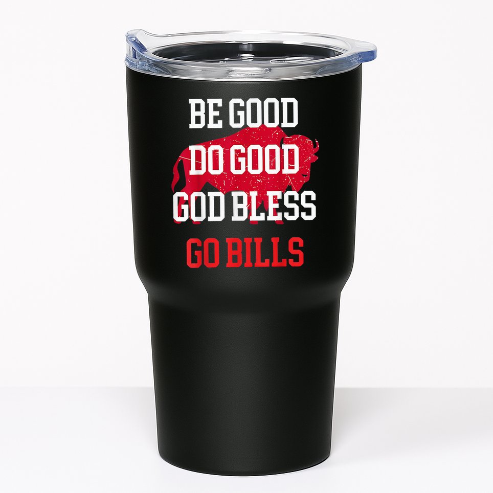 Be Good Do Good Go Bill Tumbler