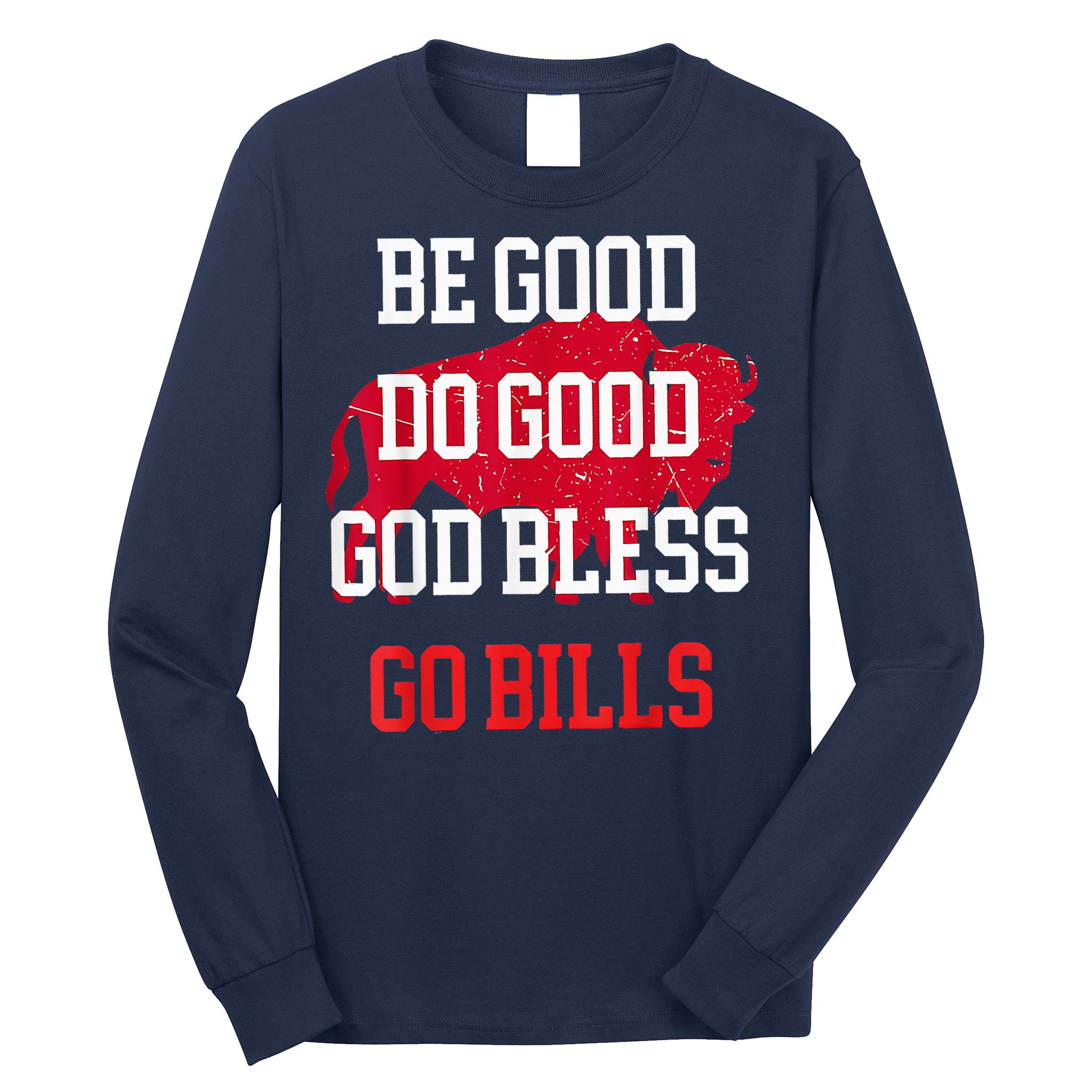 Be Good Do Good Go Bill Long Sleeve Shirt