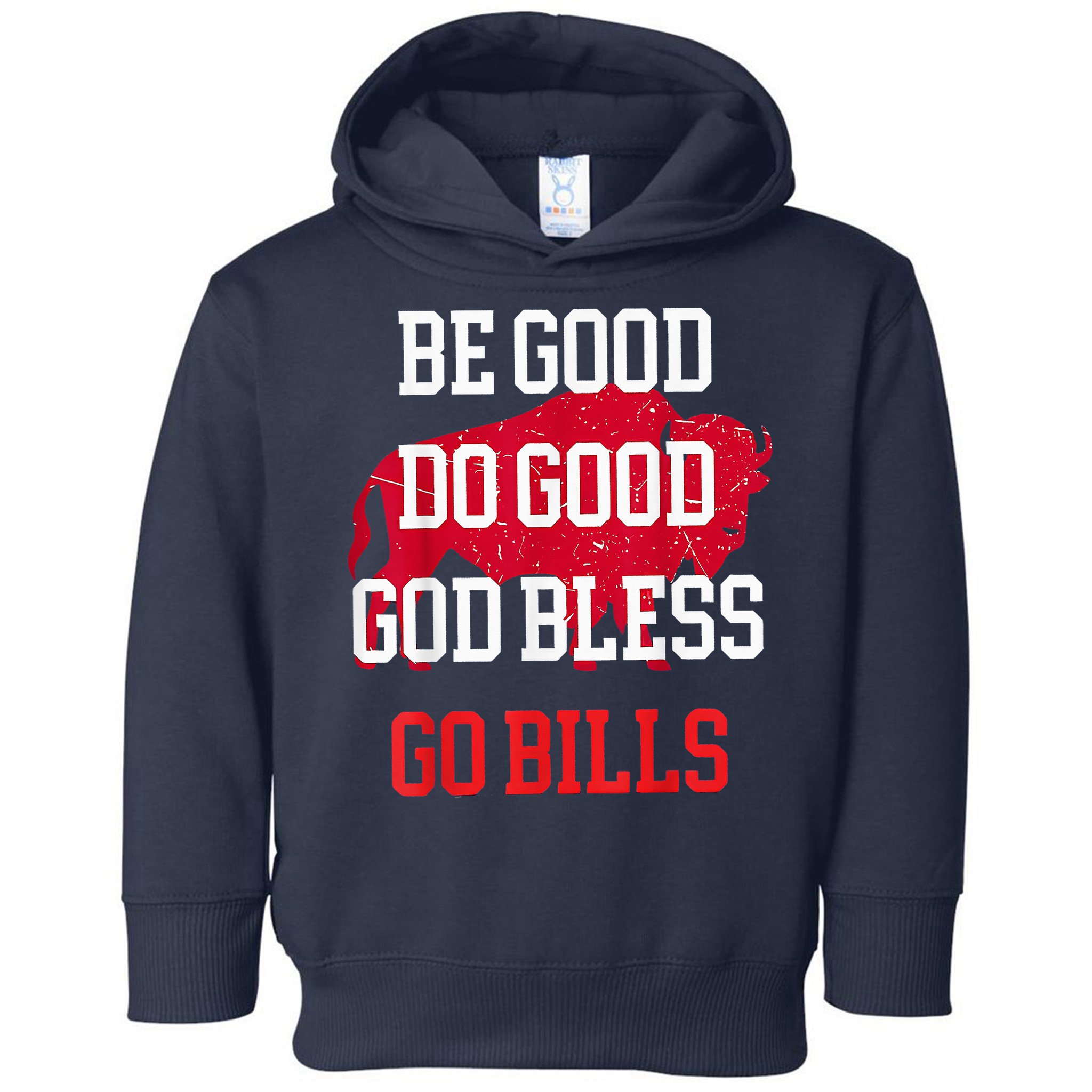 Be Good Do Good Go Bill Toddler Hoodie