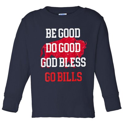 Be Good Do Good Go Bill Toddler Long Sleeve Shirt
