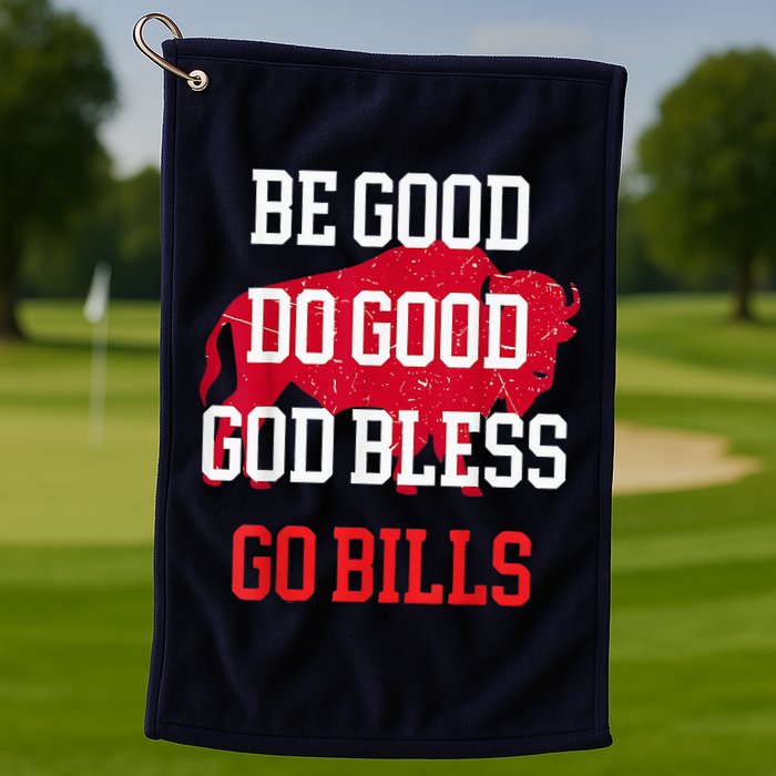 Be Good Do Good Go Bill Golf Towel