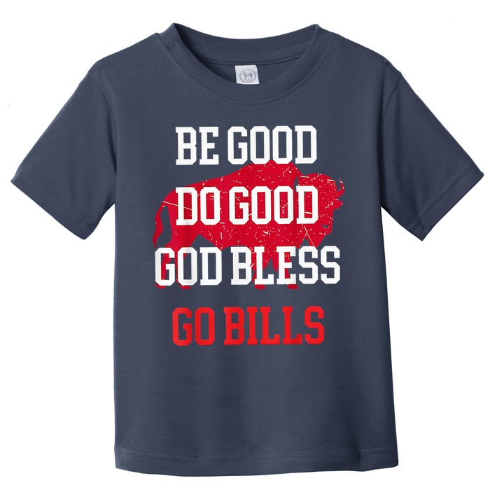 Be Good Do Good Go Bill Toddler T-Shirt