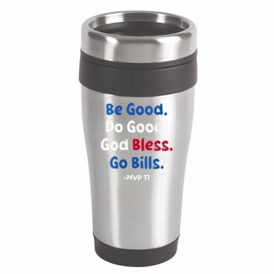 Be Good Do Good God Bless Go Bill Mvp 17 16oz Travel Tumbler