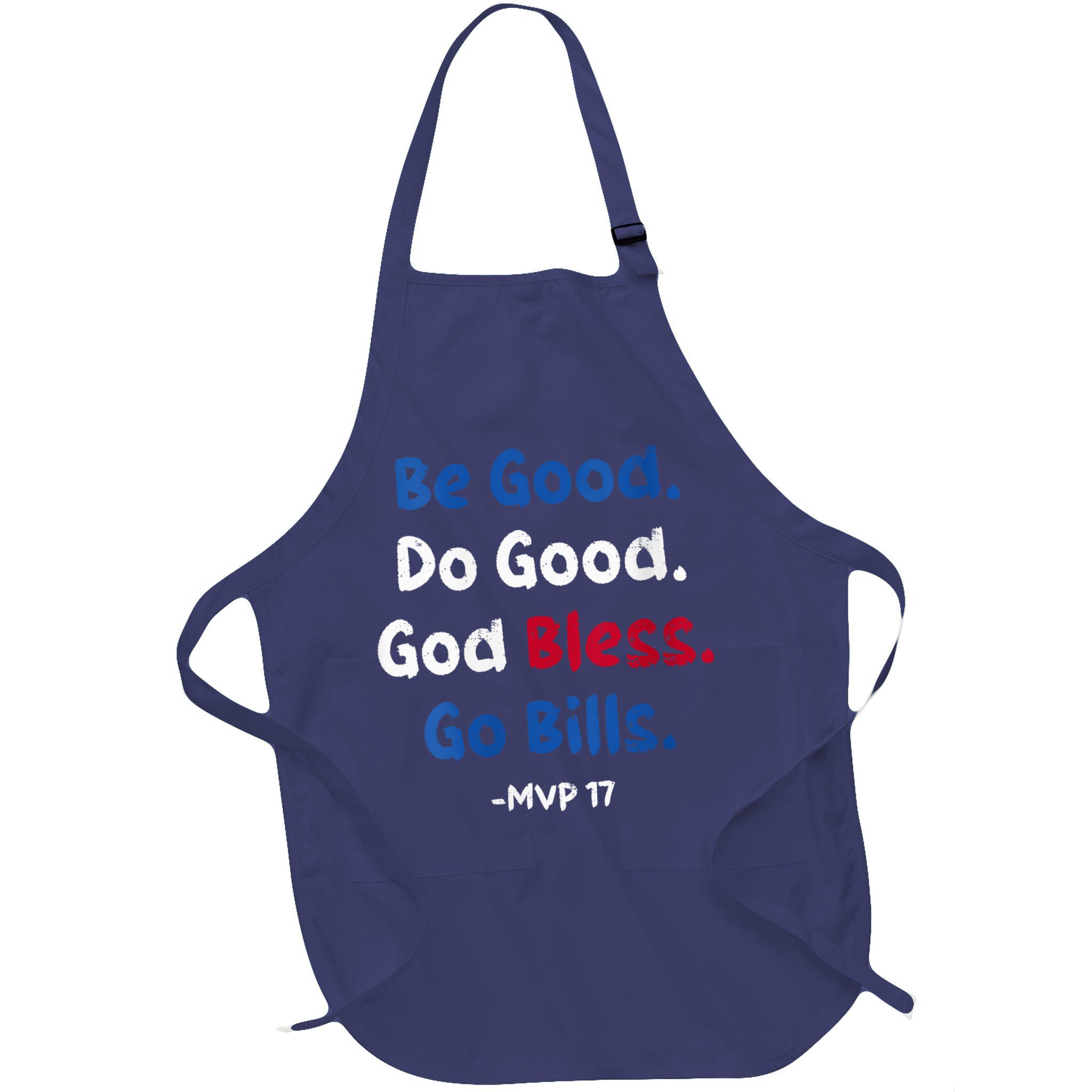 Be Good Do Good God Bless Go Bill Mvp 17 Apron