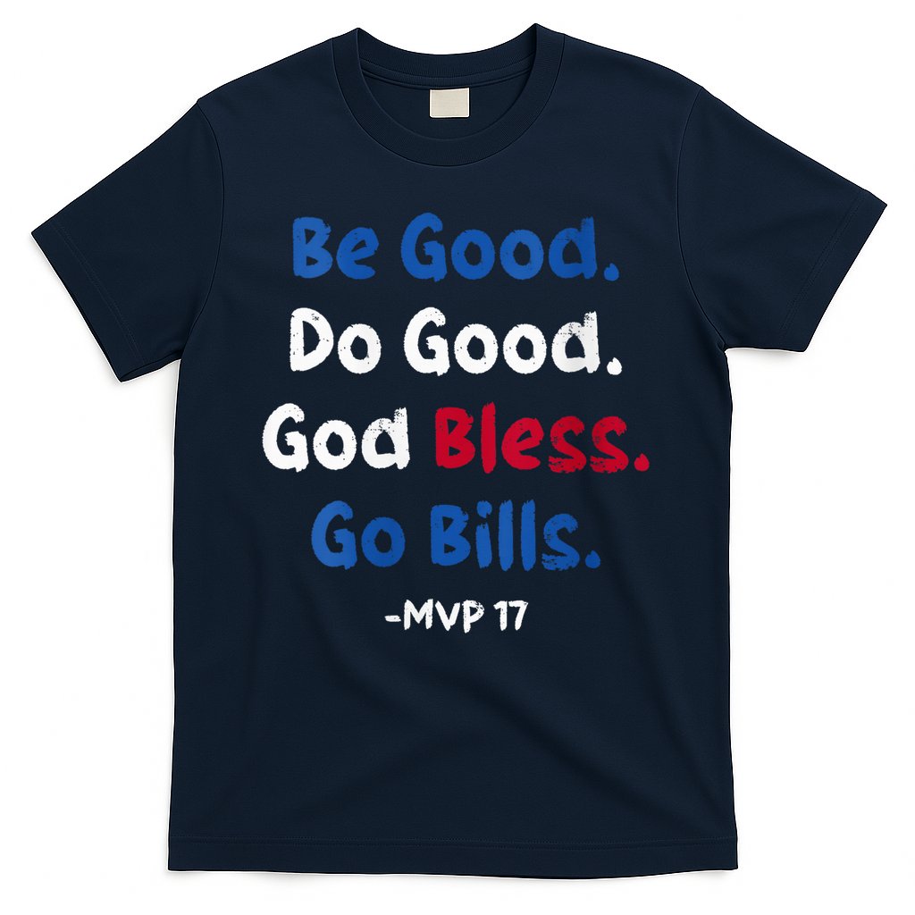Be Good Do Good God Bless Go Bill Mvp 17 T-Shirt