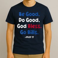 Be Good Do Good God Bless Go Bill Mvp 17 T-Shirt