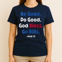 Be Good Do Good God Bless Go Bill Mvp 17 T-Shirt