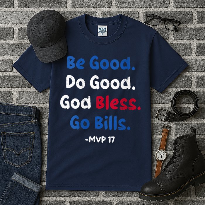 Be Good Do Good God Bless Go Bill Mvp 17 Tall T-Shirt