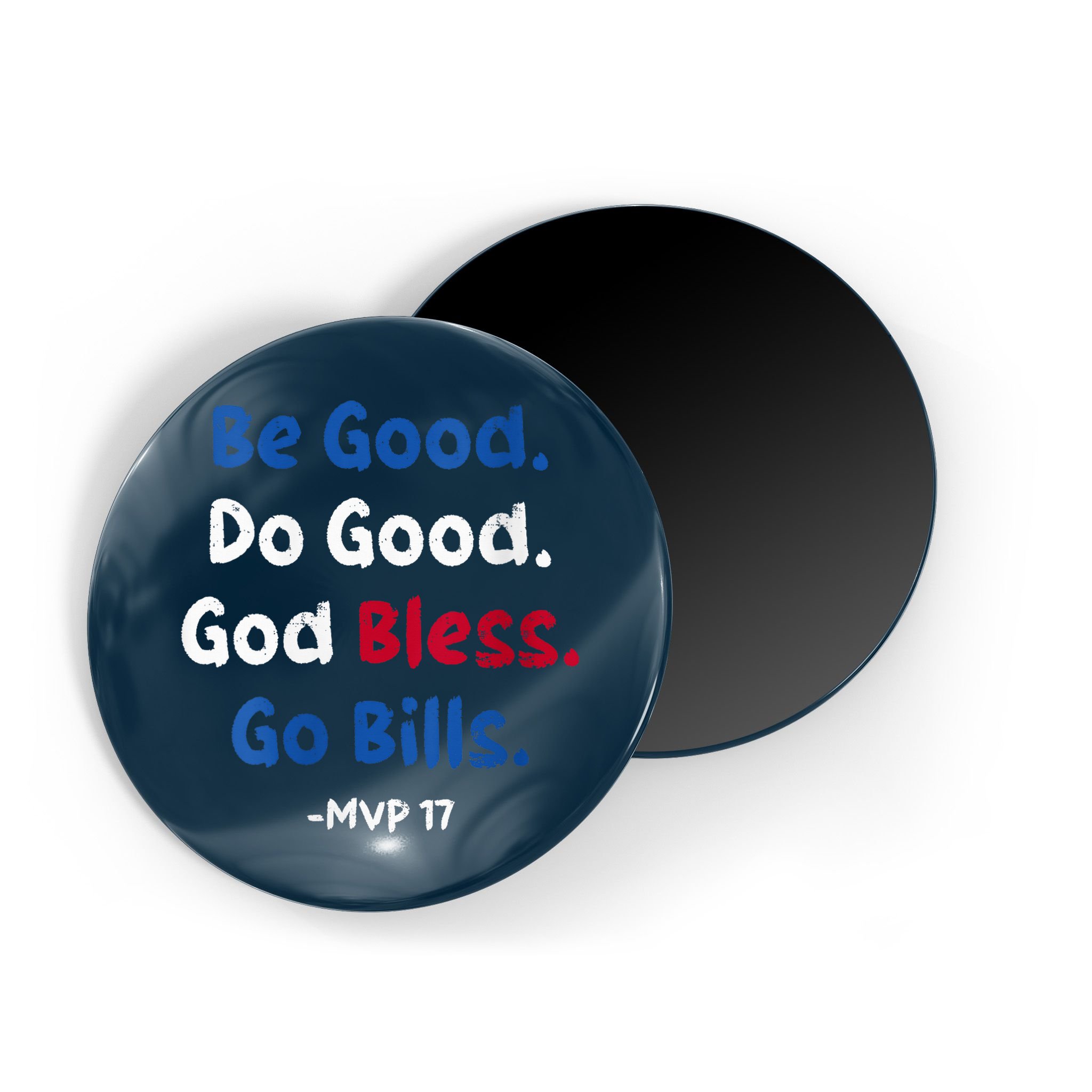 Be Good Do Good God Bless Go Bill Mvp 17 Magnet