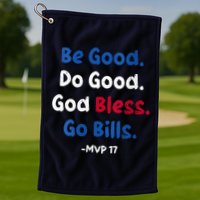 Be Good Do Good God Bless Go Bill Mvp 17 Golf Towel