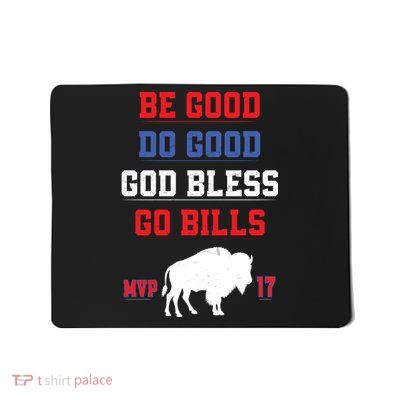 Be Good Do Good God Bless Go Bill  Mousepad