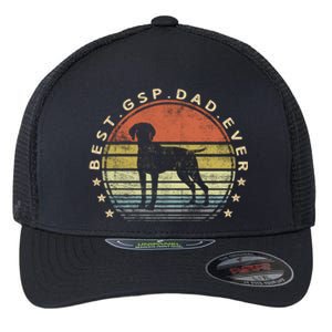 Best Gsp Dad Ever Dog Lover Owner Ger Shorthaired Pointer Gift Flexfit Unipanel Trucker Cap