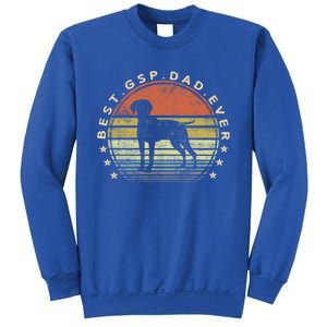 Best Gsp Dad Ever Dog Lover Owner Ger Shorthaired Pointer Gift Sweatshirt