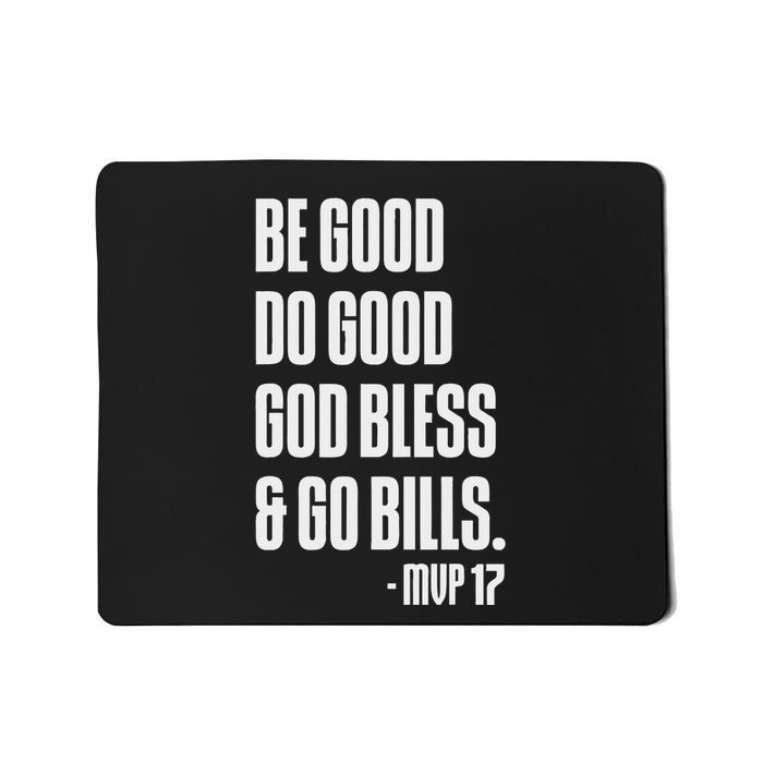 Be Good Do Good God Bless And Go Bill Mvp 17 Mousepad