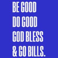 Be Good Do Good God Bless And Go Bill Button
