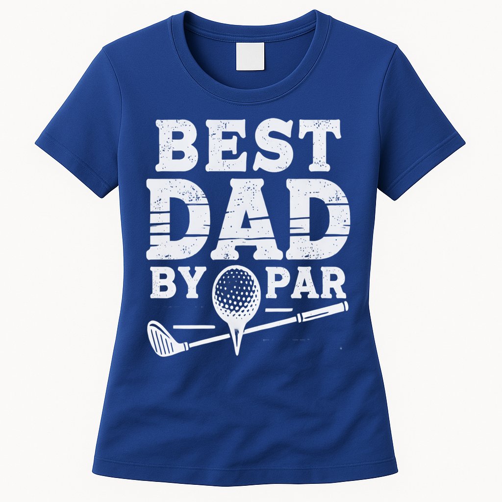 Best Golf Dad By Par Funny Gift Womens T-Shirt