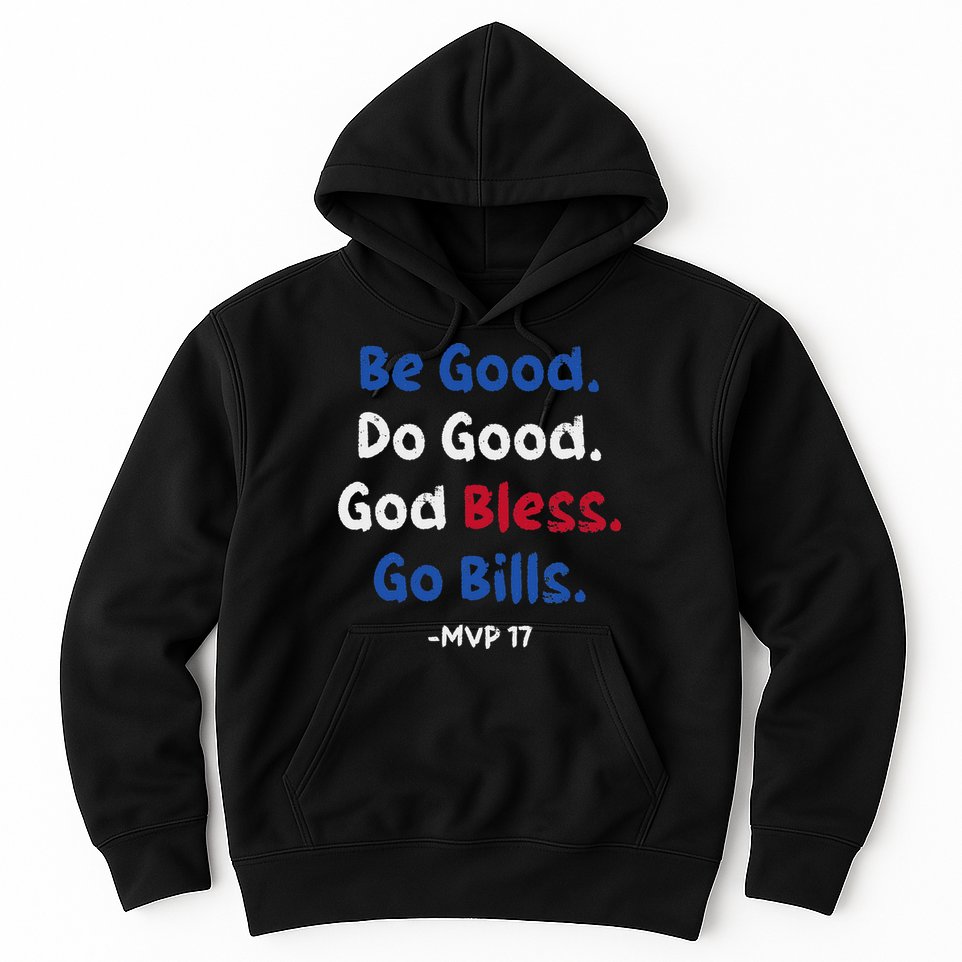 Be Good Do Good God Bless Go Bill Hoodie