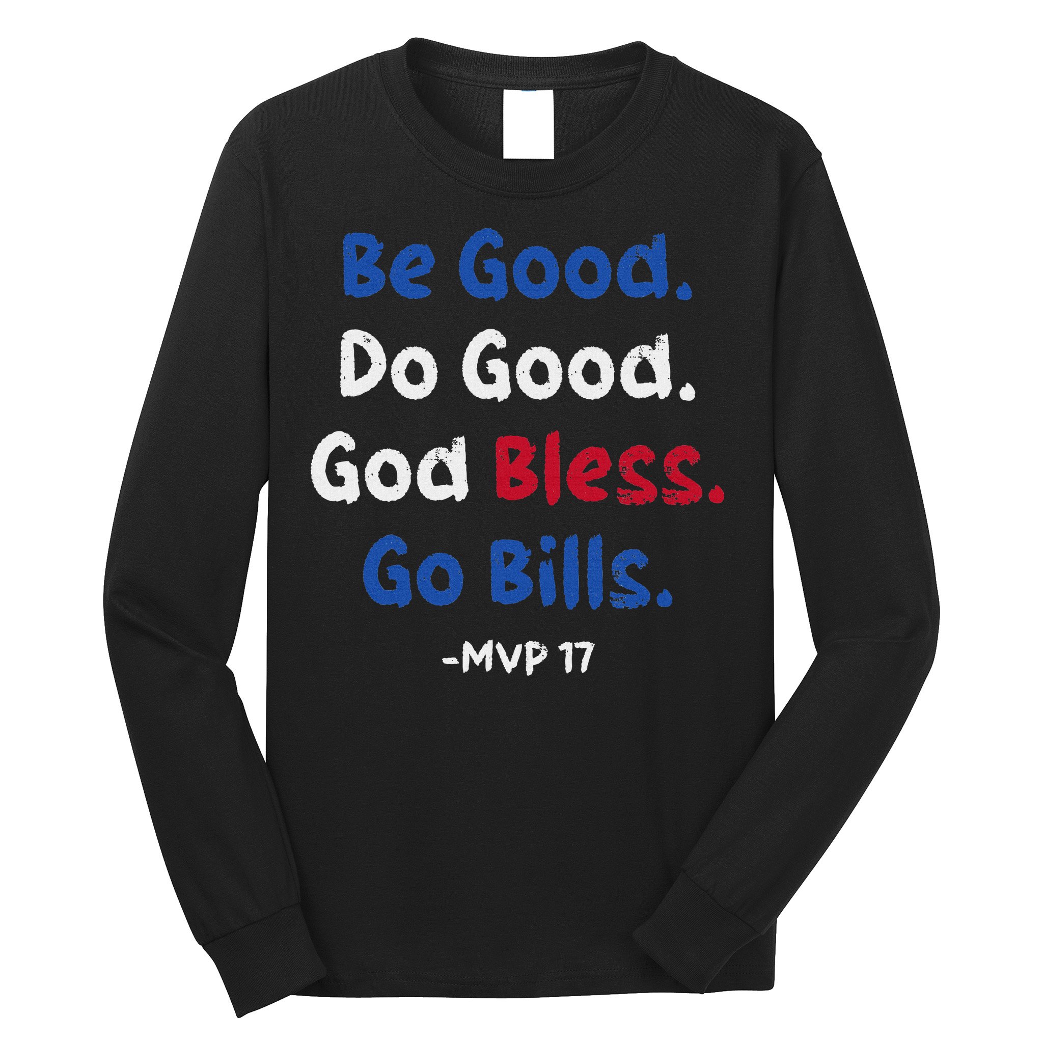 Be Good Do Good God Bless Go Bill Long Sleeve Shirt