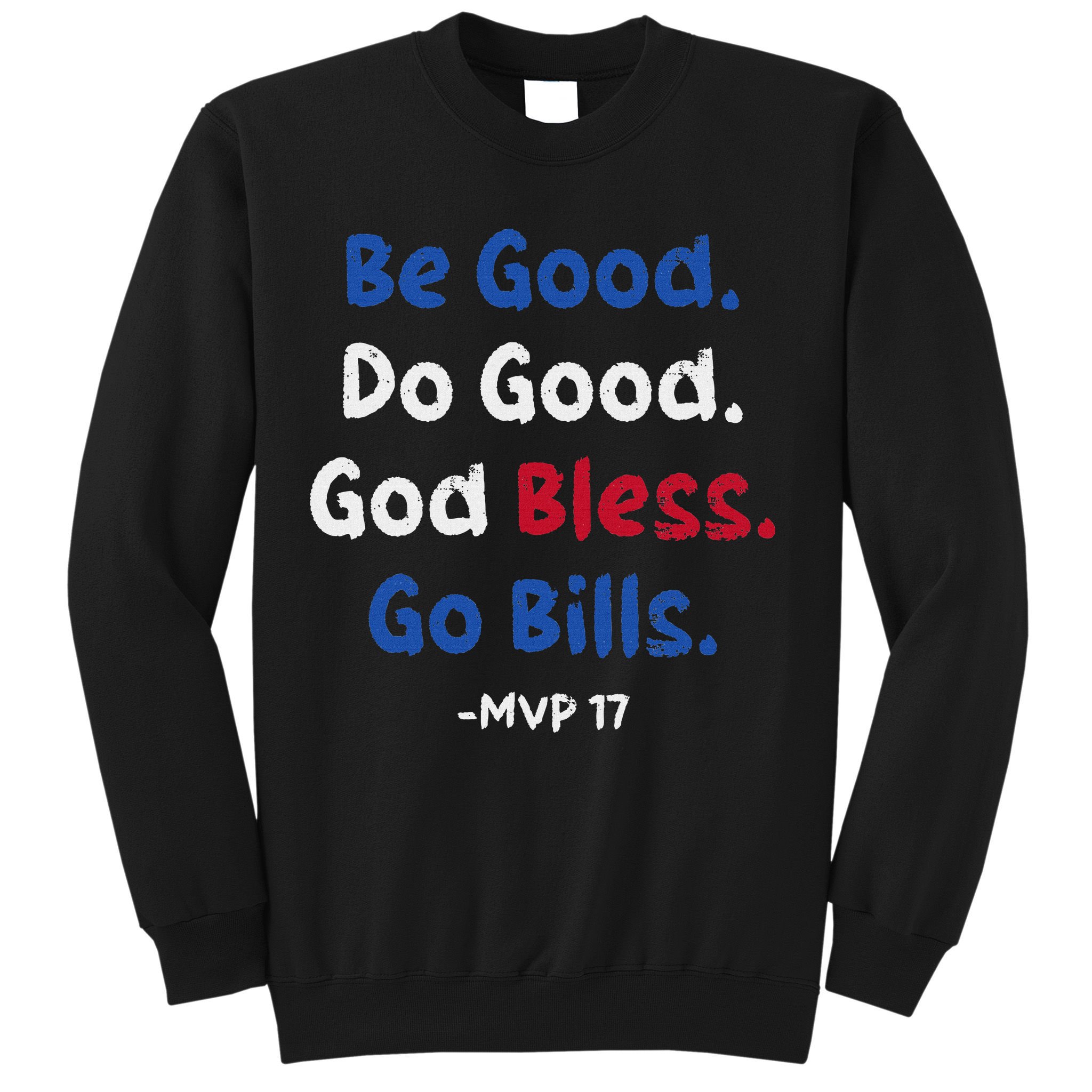 Be Good Do Good God Bless Go Bill Sweatshirt