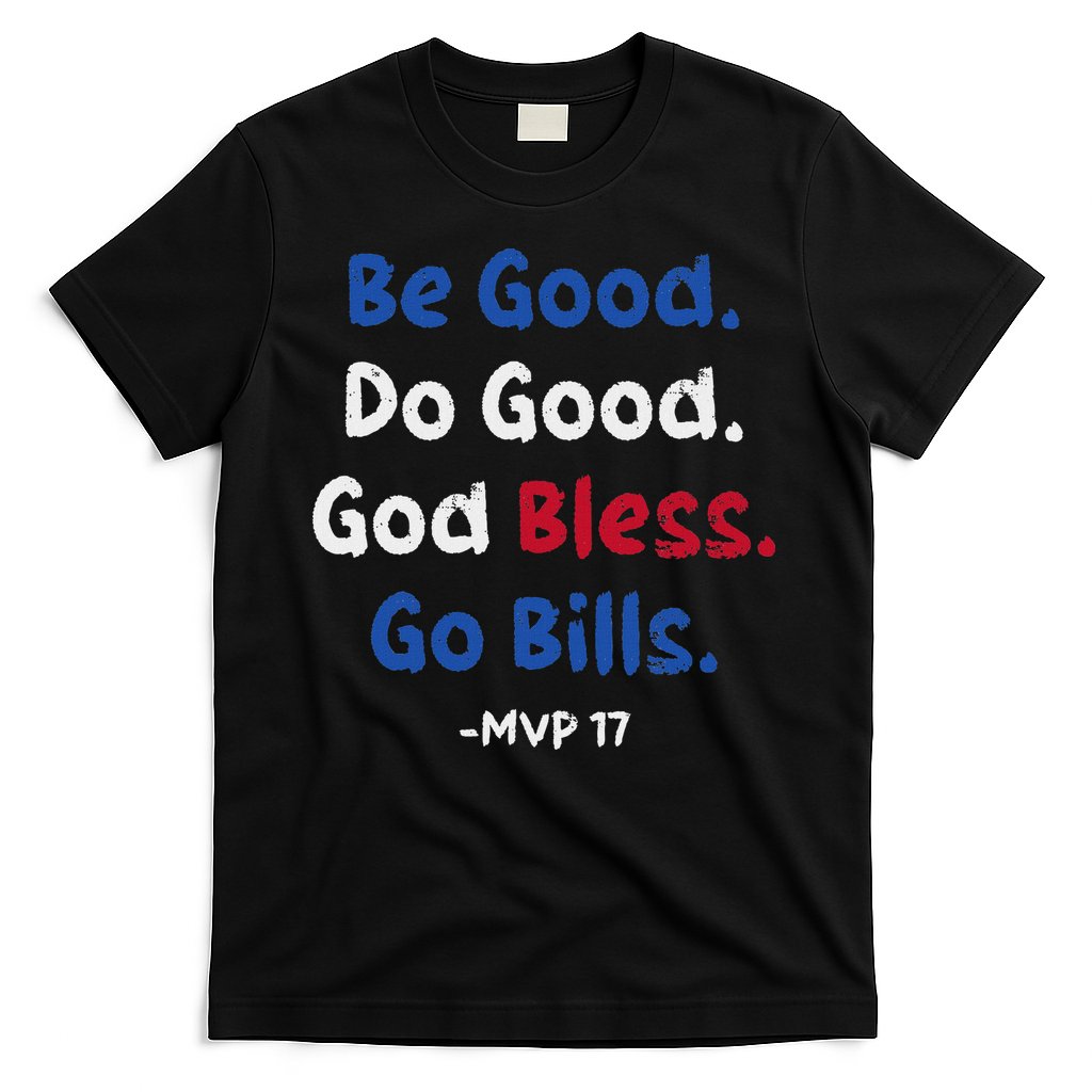 Be Good Do Good God Bless Go Bill T-Shirt
