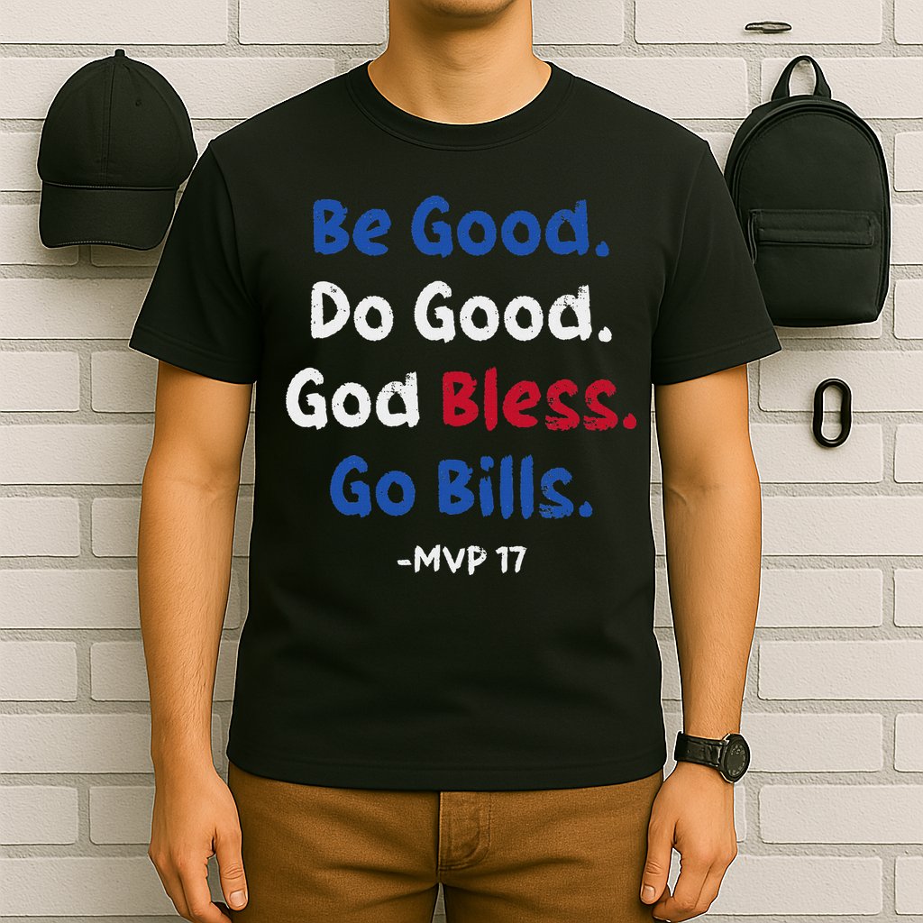 Be Good Do Good God Bless Go Bill T-Shirt